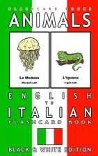 Animals - English to Italian Flashcard Book: Black and White Edition