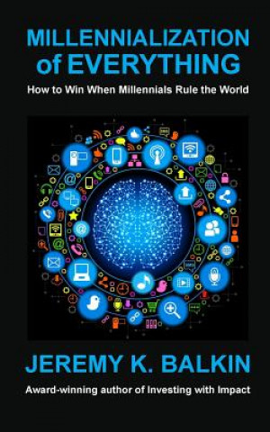 Millennialization of Everything