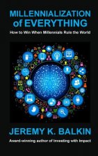 Millennialization of Everything