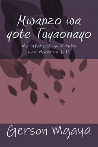 Mwanzo Wa Yote Tuyaonayo: Mafafanuzi YA Vitabu Cha Mwanzo 1?11