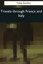Travels through France and Italy