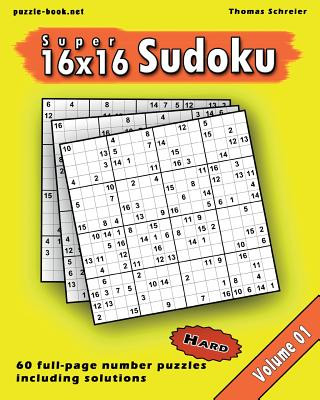 16x16 Super Sudoku: Hard 16x16 Full-page Number Sudoku, Vol. 1