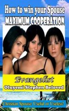 How To Gain Your Spouse Maximum Cooperation: Christian spouse: Useful or usseless?