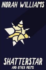 Shatterstar: and other poems