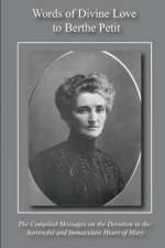 Words of Divine Love to Berthe Petit: Compiled from 