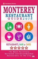 Monterey Restaurant Guide 2018: Best Rated Restaurants in Monterey, California - 400 Restaurants, Bars and Cafés recommended for Visitors, 2018