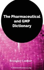 The Pharmaceutical and GMP Dictionary