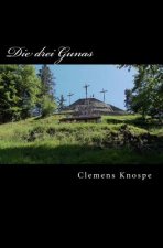 Die drei Gunas: Ein esoterischer Roman