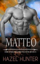 Matteo (Her Warlock Protector Book 8): A Paranormal Romance Novel
