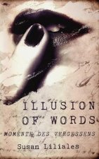 Illusion of Words - Momente Des Vergessens