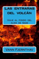 Las Entra?as del Volcán: Viaje Al Fondo del Alma de Sade