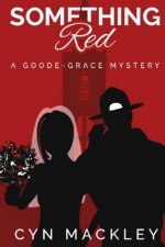Something Red: A Goode-Grace Mystery