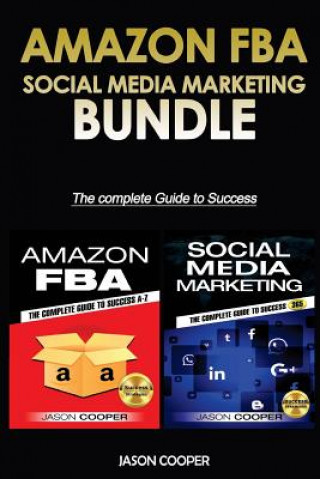 Amazon FBA & Social Media Marketing 365: 2 Books in 1: Complete Guide to Success A-Z