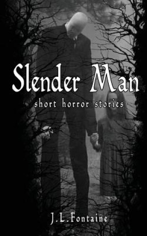 Slender Man: short Horror stories
