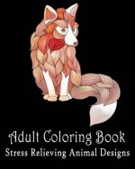 Adult coloring pages: Stress Relieving Animal Designs: Coloring For Relax