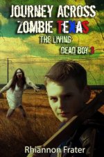 Journey Across Zombie Texas: The Living Dead Boy 3