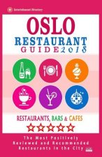 Oslo Restaurant Guide 2018: Best Rated Restaurants in Oslo, Norway - 500 Restaurants, Bars and Cafés recommended for Visitors, 2018