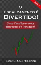 O Escalpamento e Divertido! 3: Parte 3: Como classifico os meus Resultados de Transaç?o?