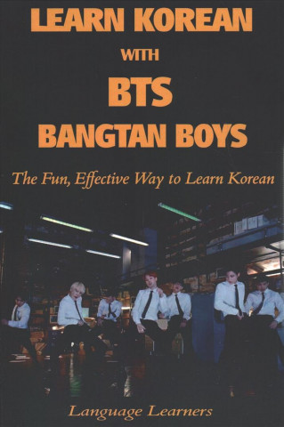 Learn Korean with Bts (Bangtan Boys): The Fun Effective Way to Learn Korean