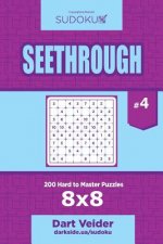 Sudoku Seethrough - 200 Hard to Master Puzzles 8x8 (Volume 4)