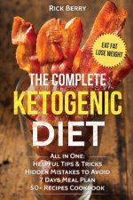 The Complete Ketogenic Diet: Essential Guede For Begginers