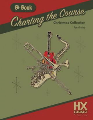 Charting the Course Christmas Collection, B-flat Book