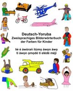 Deutsch-Yoruba Zweisprachiges Bilderwörterbuch der Farben für Kinder