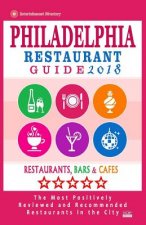 Philadelphia Restaurant Guide 2018: Best Rated Restaurants in Philadelphia, Pennsylvania - 500 restaurants, bars and cafés recommended for visitors, 2