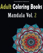 Adult Coloring Books: Stress Relieving Mandala Designs: Mandala For Adult Relaxation