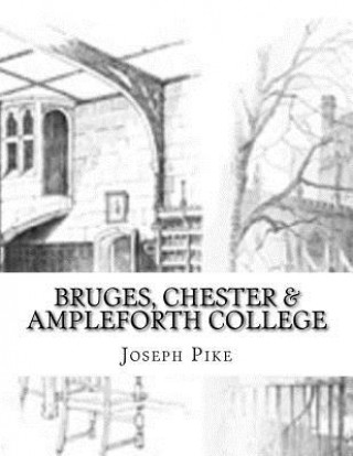 Bruges, Chester & Ampleforth College