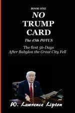 No Trump Card: The First Fifty-six Days After Babylon the Great City Fell