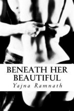 Beneath Her Beautiful
