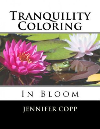 Tranquility Coloring: In Bloom