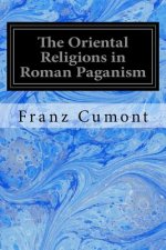 The Oriental Religions in Roman Paganism