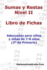 Libro de Fichas - Sumas y Restas - Nivel II: Para ni?os y ni?as de 7-8 a?os (2° Primaria)