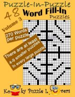 Puzzle-in-Puzzle Word Fill-In, Volume 3, Over 270 words per puzzle
