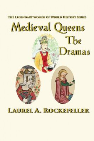 Medieval Queens, the Dramas