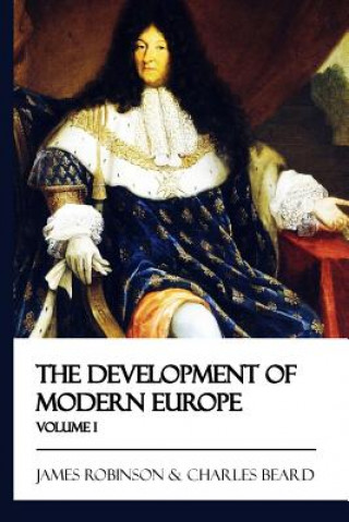 The Development of Modern Europe - Volume I