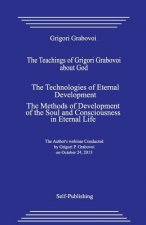 The Teachings of Grigori Grabovoi about God. the Technologies of Eternal Development. the Methods of Development of the Soul and Consciousness in Eter