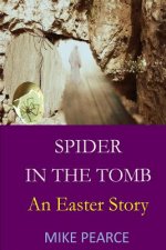 Spider in the Tomb: An Easter Story