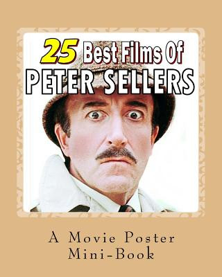 25 Best Films Of Peter Sellers: A Movie Poster Mini-Book
