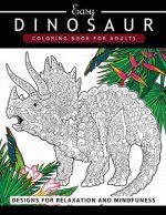Dinosaur Coloring book for Adults and Kids: Coloring Book For Grown-Ups Dinosaur Coloring Pages