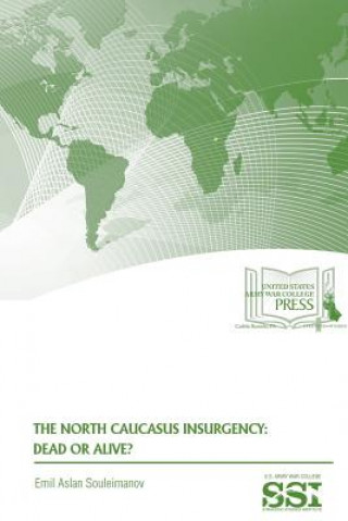 The North Caucasus Insurgency: Dead or Alive?