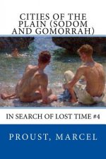 Cities of the Plain (Sodom and Gomorrah): In Search of Lost Time #4