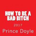 How to be a bad bitch: 2017