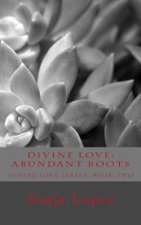 Divine Love: Abundant Roots
