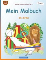 BROCKHAUSEN Malbuch Bd. 1 - Mein Malbuch: Im Zirkus