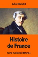 Histoire de France: Tome huiti?me: Réforme
