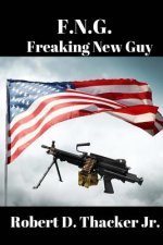 F.N.G.: Freaking New Guy