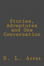 Stories, Adventures and One Conversation